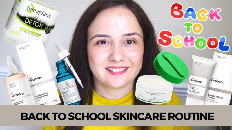 Back to school Skincare routine - Rutina de îngrijire în timpul școlii